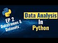 Data Analysis with Python for Beginners - Ep 2: Dataframes & Datasets