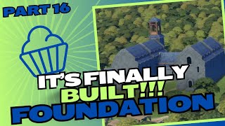 It's Finally Built! (Foundation Playthrough Part 16)