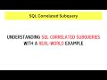 SQL Correlated Subqueries Explained Using a Real-World Example!
