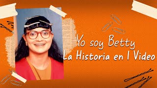 Yo Soy Betty La F3@ : La Historia en 1 Video (Resubido)