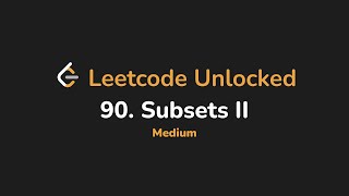 90. Subsets II | Leetcode Unlocked - Python