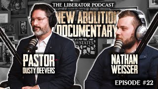 Dusty Deevers and Nathan Weisser Discuss Their New Abolition Documentary: The Liberator Podcast #22