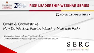 SERC September Webinar: COVID & Crowdstrike: How Do We Stop Playing Whack-a-Mole with Risk?