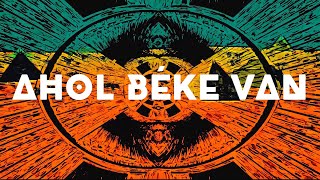 BALAZS TOTH - AHOL BÉKE VAN (Official Music Video)