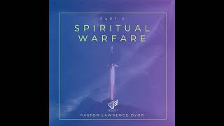 Spiritual Warfare (Part 3)