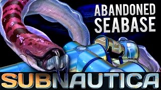 Subnautica - ABANDONED SEABASE | Let's Play Subnautica! (Subnautica Gameplay)