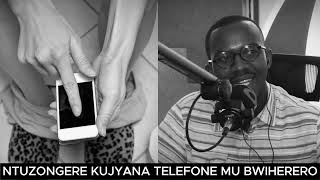 NTUZONGERA KUJYANA TELEFONE MU BWIHERERO NUMARA KUMVA IKI KIGANIRO