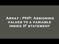 Array : PHP: Assigning values to a variable inside IF statement