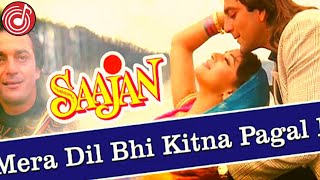 Mera Dil Bhi Kitna Paagal Hai | 💔 Saajan 💔 | Kumar Sanu , Alka | Nadeem-Shravan | Sanjay , Madhuri