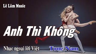 Karaoke - Anh Thì Không Tone Nam | Lê Lâm Music