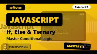 Learn JavaScript if, else if, else, && || ! and Ternary Operator | SafByte