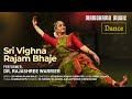 Sri Vighna Rajam Bhaje | Dr. Rajashree Warrier | Dance Video | Navarathri Festival 2022 Live