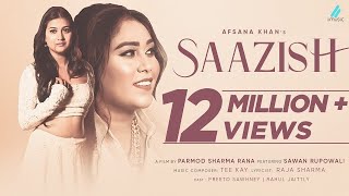 Saazish (Official Video) Afsana Khan Ft Sawan Rupowali | Tee Kay -Raja Sharma- New Hindi Songs 2022