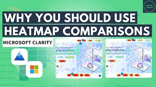 Why You Need to Use Heatmap Comparison in Microsoft Clarity