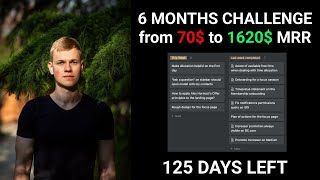 From 70$ To 1620$ MRR in 6 Months - 125 Days Left