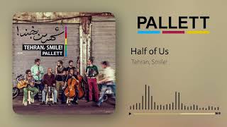 Pallett - Half of Us | پالت - نیمی از ما از آلبوم شهر من بخند