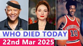 13 Famous Actors Who died Today 22nd March 2025