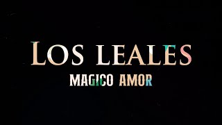 Los Leales - Mágico amor