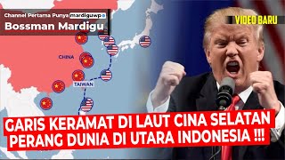 GARIS KERAMAT DI LAUT TIONGKOK !!! TRUMP INGIN AMBIL TAIWAN DARI TIONGKOK ?!! - Mardigu Wowiek