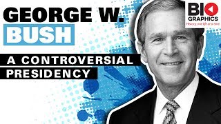 George W. Bush: A Controversial Presidency