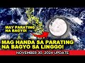 MAG HANDA SA PARATING NA BAGYO SA LINGGO❗ WEATHER UPDATE TODAY❗ NOVEMBER 30 2024❗