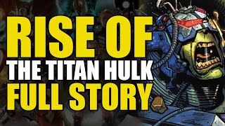 Rise of the Titan Hulk: Hulk Vol 1 Smashtronaut Full Story | Comics Explained