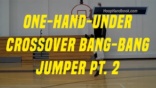 One-Hand-Under Crossover Bang-Bang Jumper Pt. 2 | Dre Baldwin