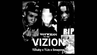 VIZION Tchuky x TiJo x Smay one (audio)