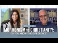 Mormonism vs. Christianity: Do You Know the Difference? (Ep. 124)