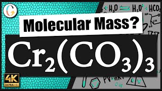 How to find the molecular mass of Cr2(CO3)3 (Chromium (III) Carbonate)