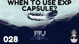 MU Archangel 028 | When to Use EXP Capsule? | June 21, 2021