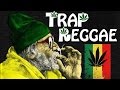 Best Trap Reggae Mix 2017 💊 Best Trap, Bass & Edm Reggae Music 💊 Legalize It 2017