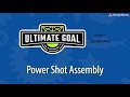 ULTIMATE GOAL Powershot Assembly