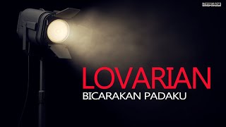 Lovarian - Bicarakan Padaku