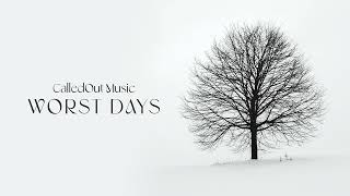 CalledOut Music -  Worst Days [Official Audio]