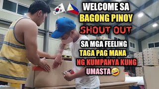 Ganito dapat mag WELCOME sa BAGONG PINOY shout out sa  mga feeling taga pag mana ng kompanya🤣