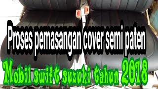 Proses pemasangan cover jok mobil swift Suzuki tahun 2018. Bahan pake mbtech