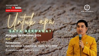 PUJA BAKTI 6 Oktober 2024 | Untuk Apa Saya Berdana? | Upc.Dermawan Suriya Canda Vijaya, S.pd.,Dmd.