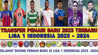 Transfer pemain terbaru 2023 - transfer liga 1 2023 terbaru
