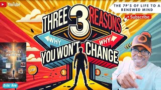 Three Reasons Why You Won't Change | 3 Powerful Insights on Why Change Feels Impossible | Reginald T