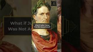 What If Julius Caesar Was Not Assassinated? #shorts #history #rome