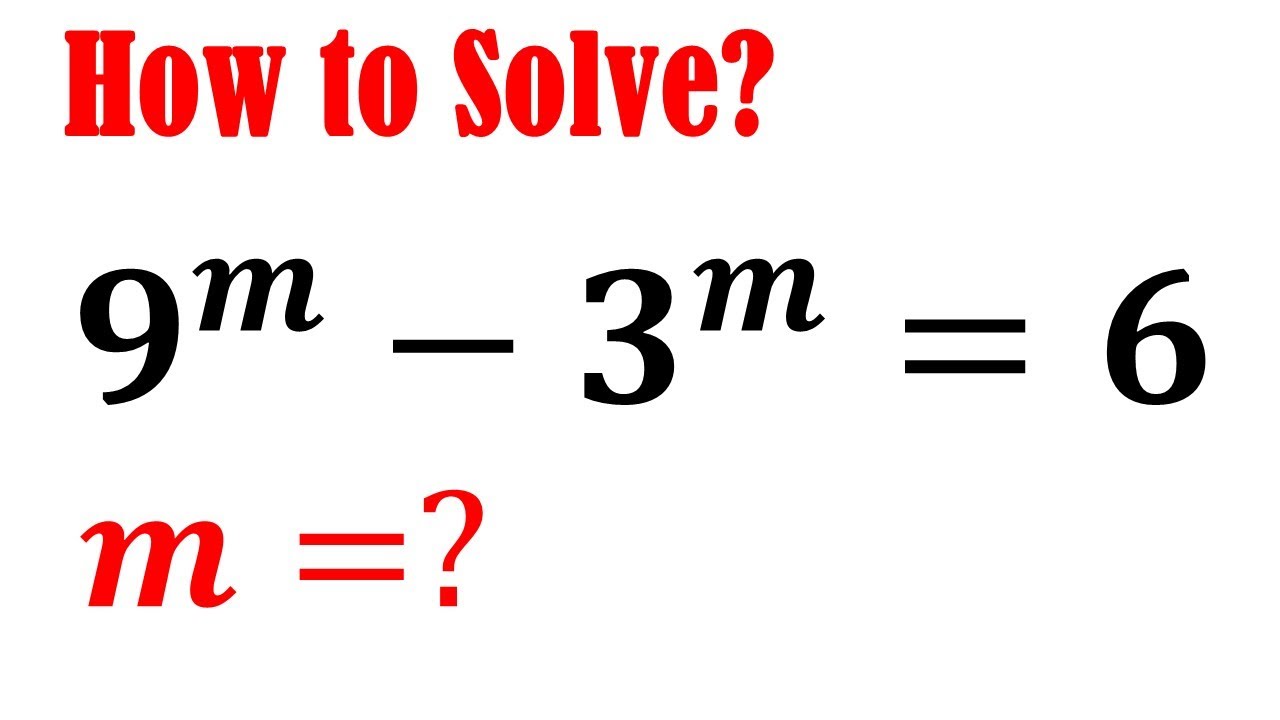 Olympiad Mathematics Question 9^m-3^m=6 | Solving A Nice Equation ...