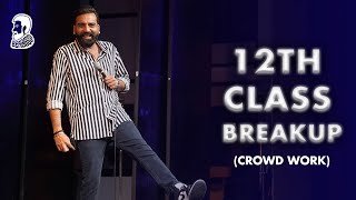 12th Class Breakup | Crowd Work |  Stand Up Comedy | Ft  @Anubhav Singh Bassi