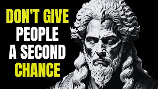 10 stoic lessons Not Giving Second Chances - Don't even give those a first chance | Stoicism