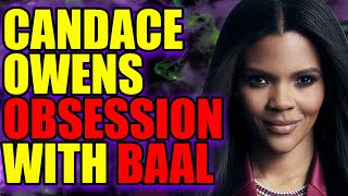 Candace Owens is OBSESSED with Baal