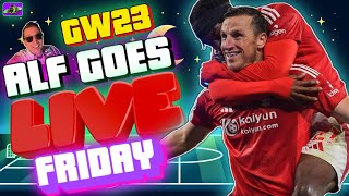 🚨 FPL GW23 | FRIDAY NIGHT LOCK-IN | PREP FOR THE CHAOS 🚨