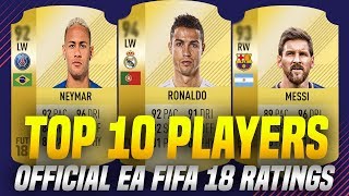 FIFA 18 OFFICIAL TOP 10 PLAYERS RATINGS ( FIFA 18 OFFICIAL RATINGS ) !!!!!!!!