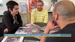 Le concours “Je filme le métier qui me plaît” avec la Mission Locale