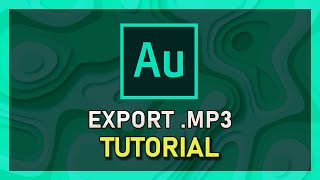 Adobe Audition - How To Export Audio to .mp3