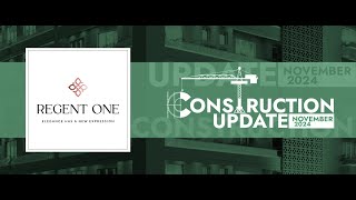 Regent One - Construction Update November 2024